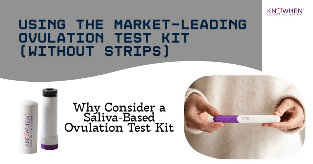 Using The Market Leading Ovulation Test Kit (without strips)