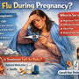 What If I Get the Flu During My Pregnancy?